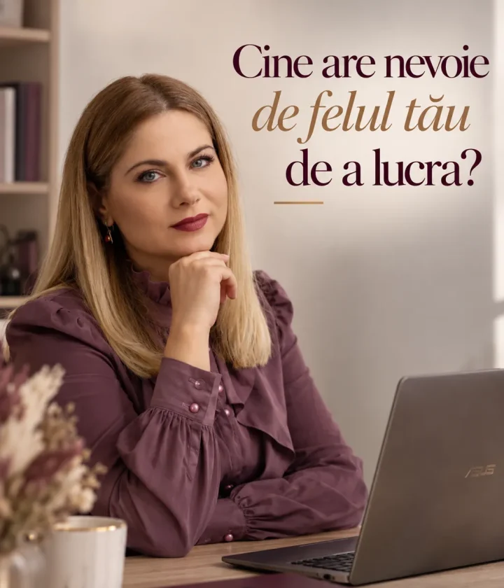 Cine are nevoie de felul tău de a lucra?